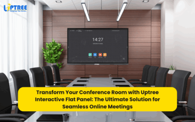 Transform Your Conference Room with Uptree Interactive Flat Panel: The Ultimate Solution for Seamless Online Meetings