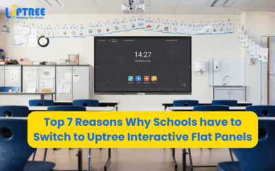 Top 7 Reasons Why Schools have to Switch to Uptree Interactive Flat Panels