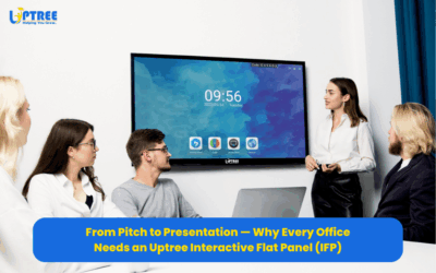From Pitch to Presentation - Why Every Office Needs an Uptree Interactive Flat Panel (IFP)