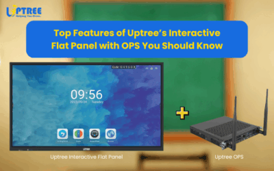 Top Features of Uptree’s Interactive Flat Panel with OPS You Should Know