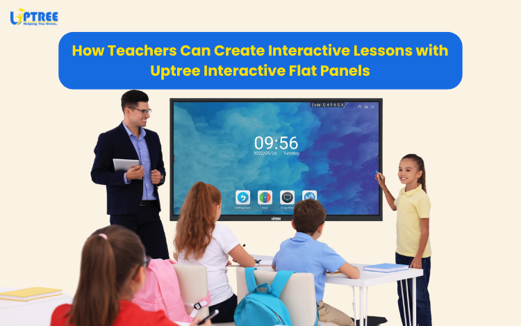 Transform Education with Uptree Interactive Flat Panels