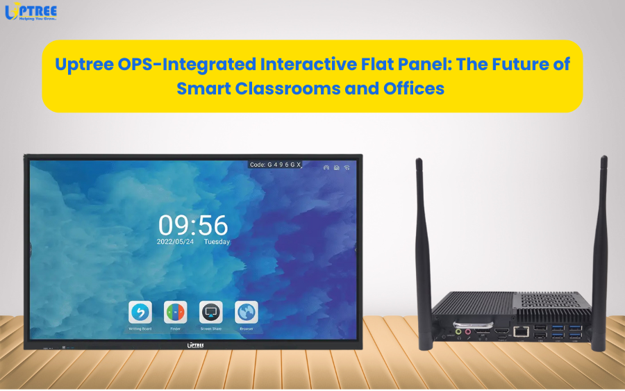 OPS-Integrated Interactive Flat Panels by Uptree