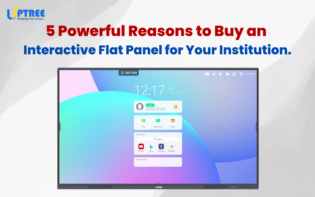 5 Smart Reasons to Upgrade to an Interactive Flat Panel