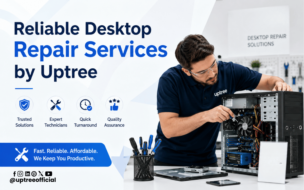 Reliable Desktop Repair Services by Uptree